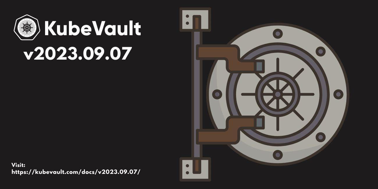 Introducing KubeVault v2023.9.7