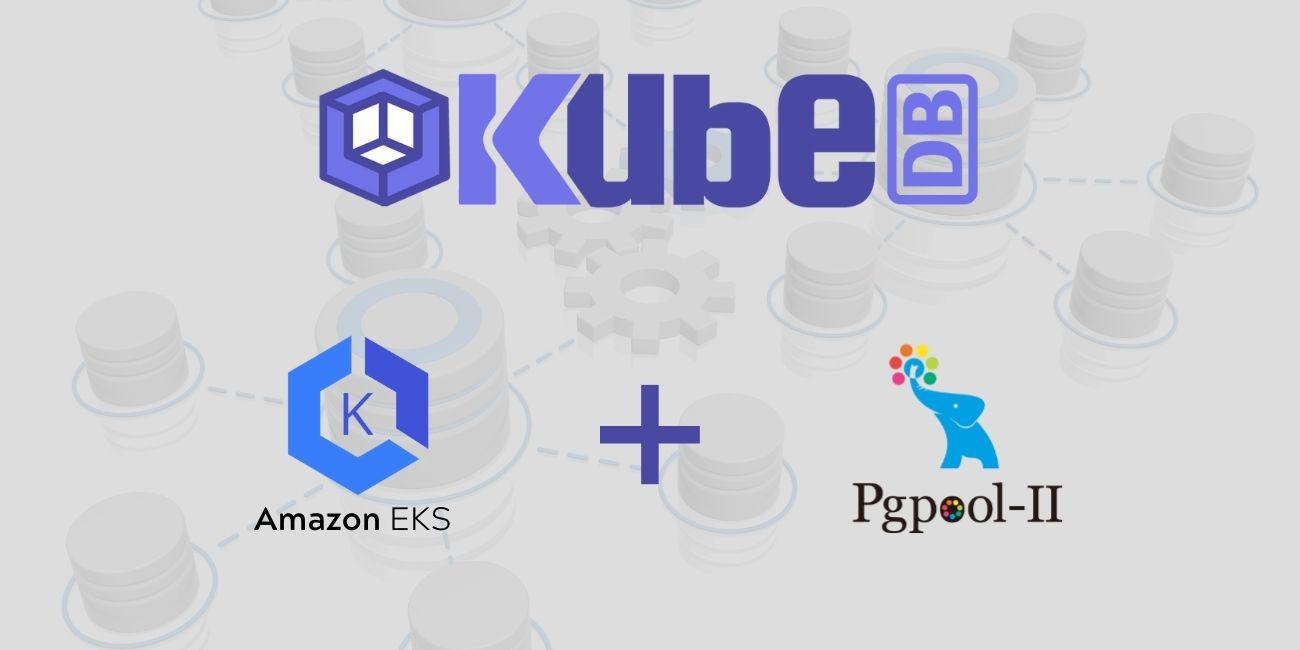 Deploy and Manage Pgpool in Amazon Elastic Kubernetes Service (Amazon EKS)