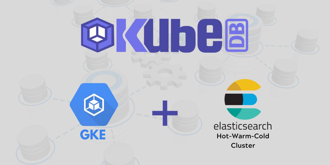 Deploy Elasticsearch Hot-Warm-Cold Cluster in Google Kubernetes Engine (GKE)