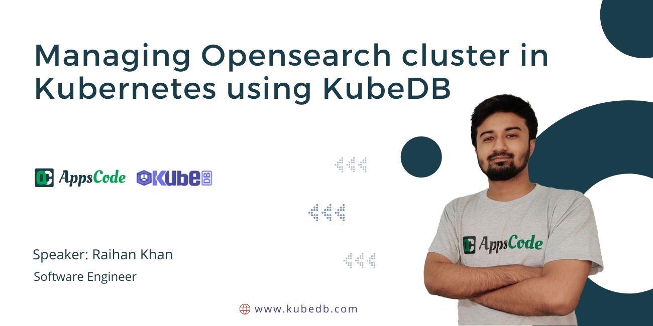 Managing Opensearch cluster in Kubernetes using KubeDB
