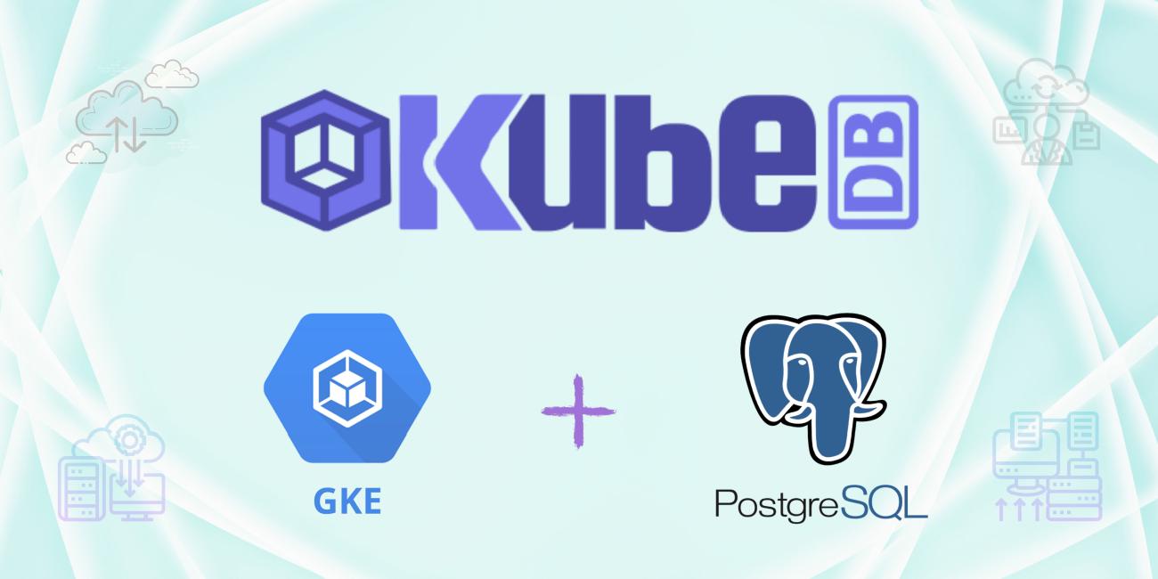 Manage PostgreSQL in GKE Using KubeDB