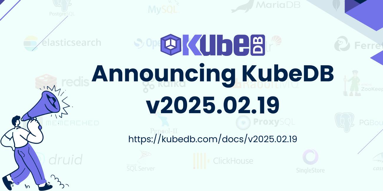 Announcing KubeDB v2025.2.19