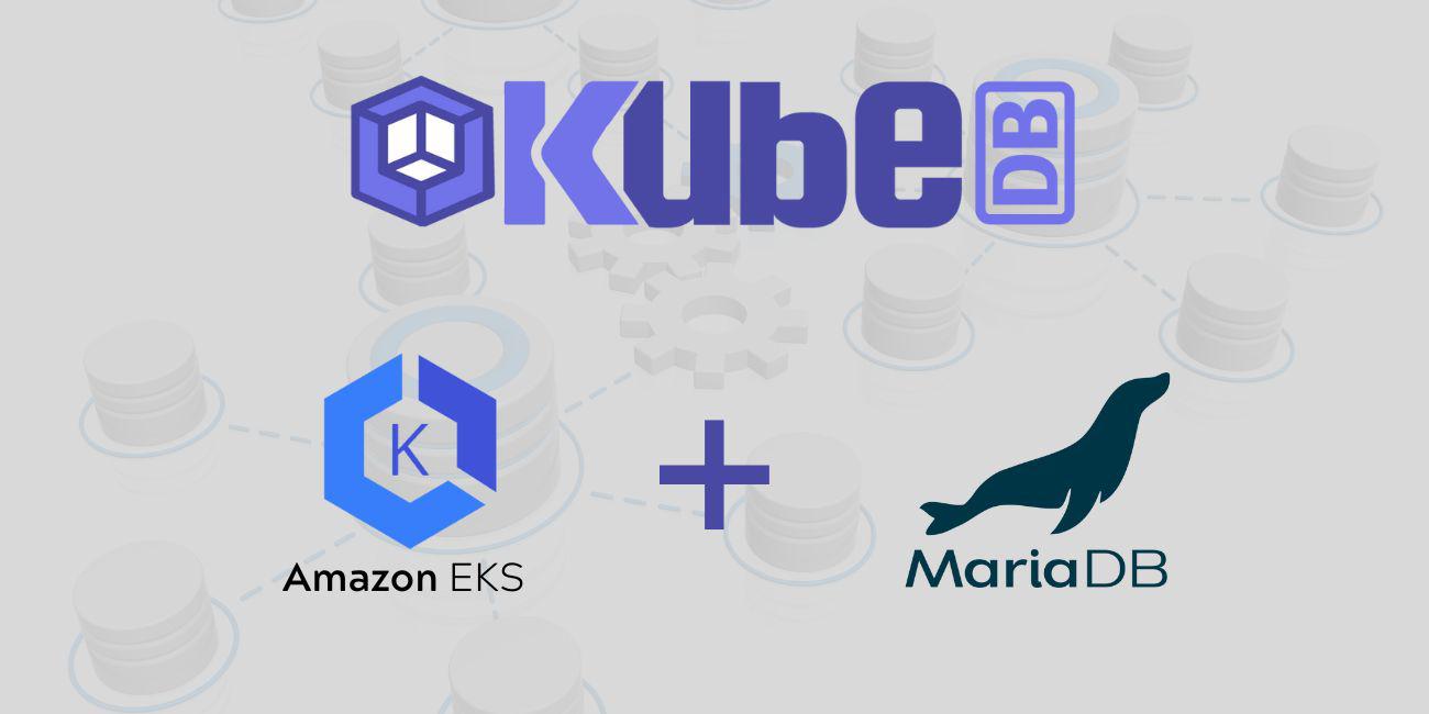 Manage Highly Available and High-Performance MariaDB in Amazon Elastic Kubernetes Service (Amazon EKS) Using KubeDB