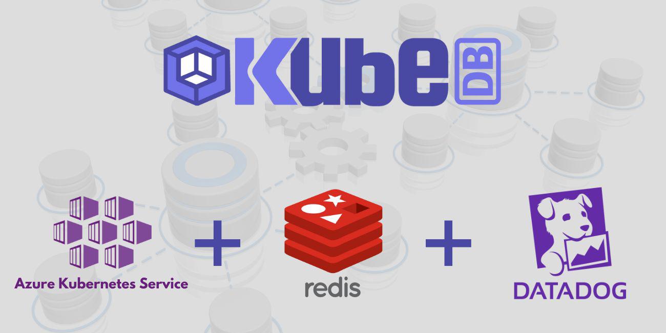 Monitor KubeDB Managed Redis With Datadog in Azure Kubernetes Service (AKS)