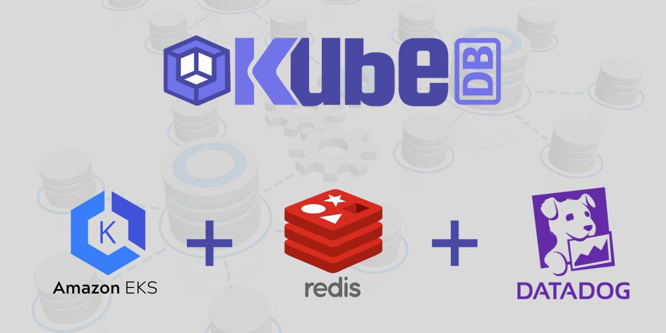 Monitor KubeDB Managed Redis With Datadog in Amazon Elastic Kubernetes Service (Amazon EKS)