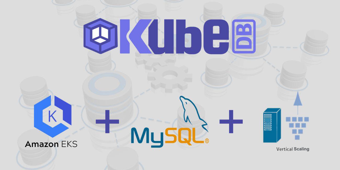 Vertical Scaling of MySQL Cluster in Amazon Elastic Kubernetes Service (Amazon EKS)