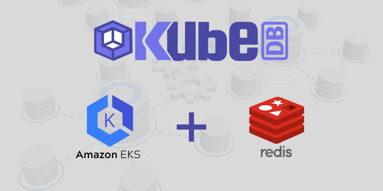 Backup and Restore Redis Cluster in Amazon Elastic Kubernetes Service (Amazon EKS) Using KubeDB