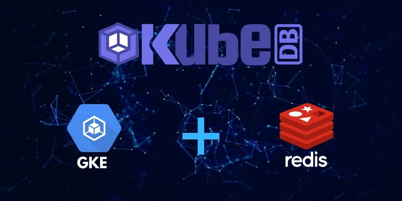 Run & Manage Redis in Google Kubernetes Engine (GKE) Using KubeDB