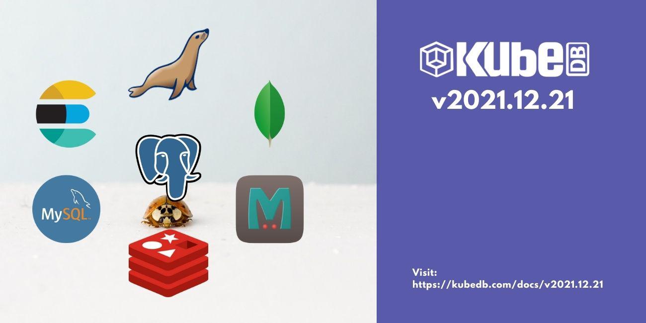 Announcing KubeDB v2021.12.21 (Includes Log4j CVE Fixes)