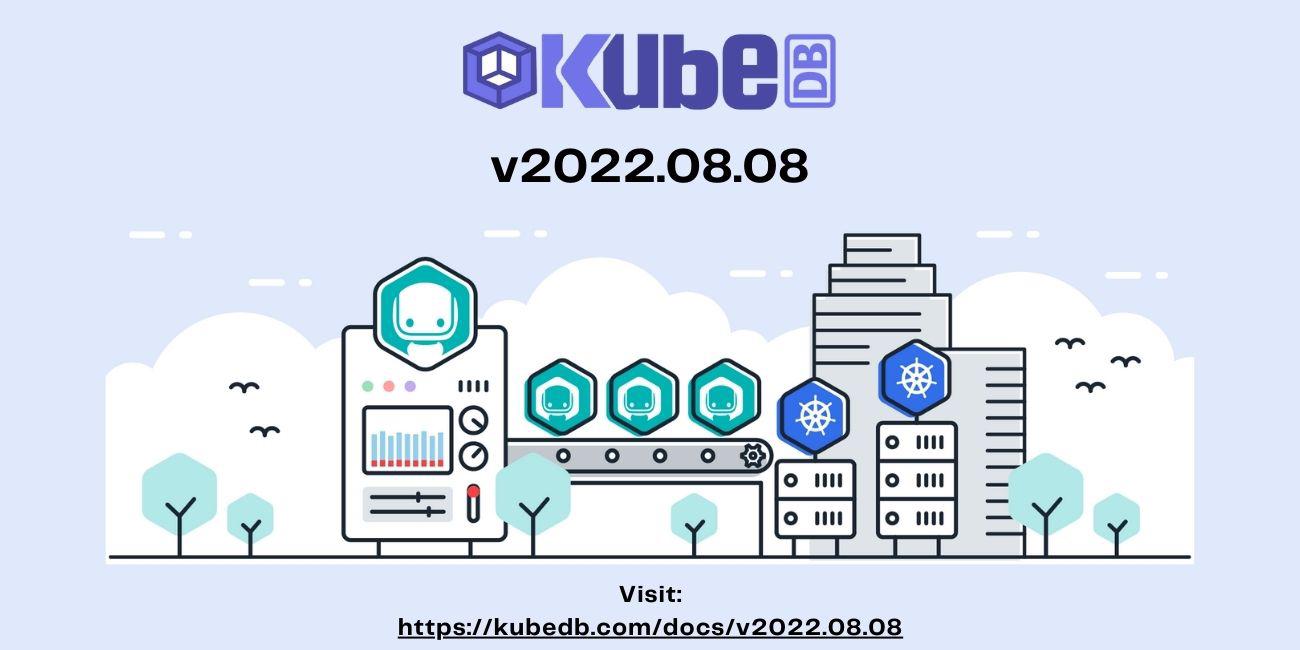 Announcing KubeDB v2022.08.08