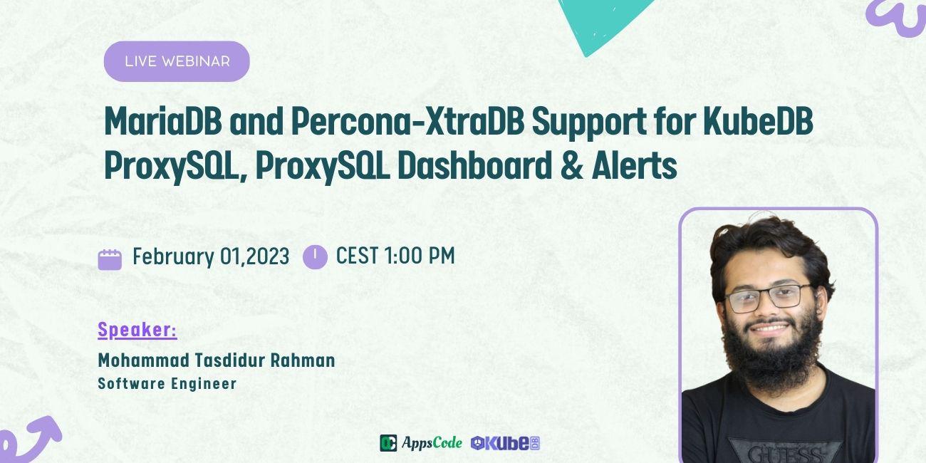 MariaDB and Percona-XtraDB Support for KubeDB ProxySQL, ProxySQL Dashboard & Alerts