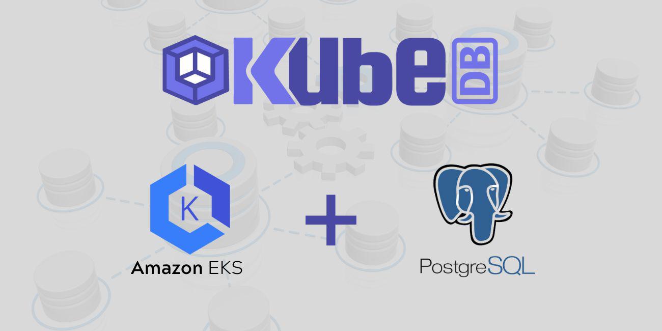Run PostgreSQL in Amazon Elastic Kubernetes Service (Amazon EKS) Using KubeDB