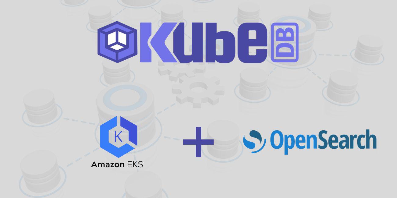 Simplify OpenSearch and OpenSearch-Dashboards Provisioning on Amazon EKS using KubeDB