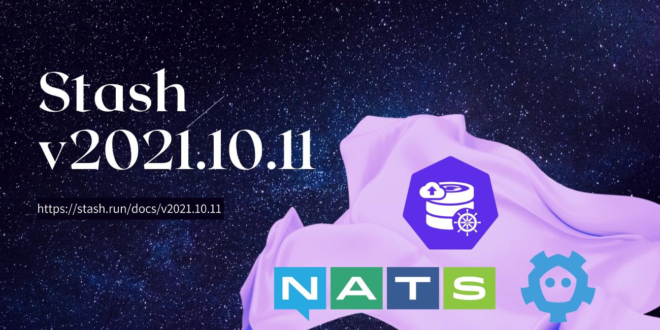 Stash v2021.10.11 - Introducing NATS & ETCD Add-ons
