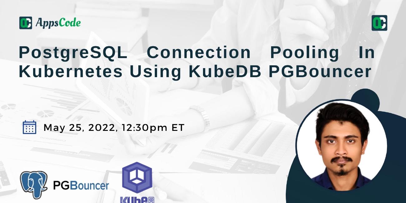PostgreSQL Connection Pooling in Kubernetes using Kubedb PgBouncer